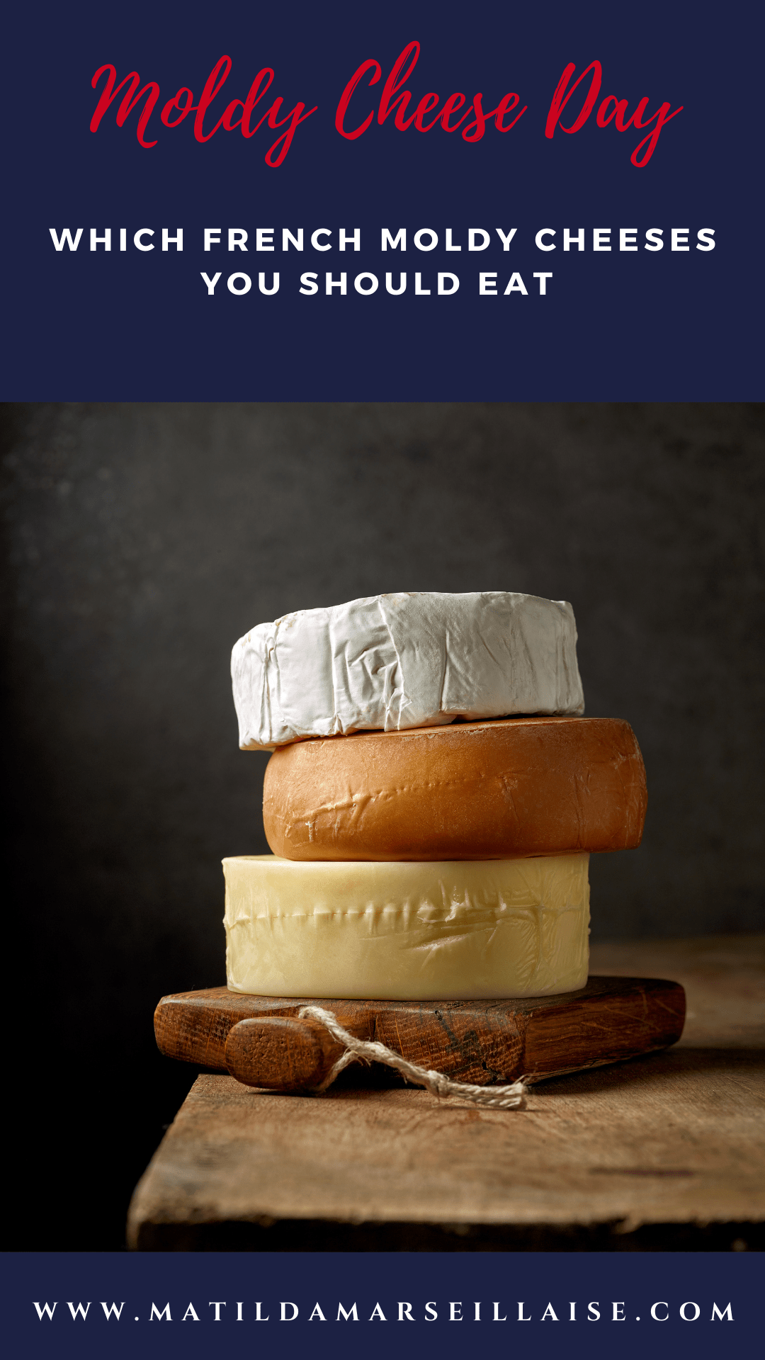 Which French mouldy cheese to eat for Moldy Cheese Day tomorrow