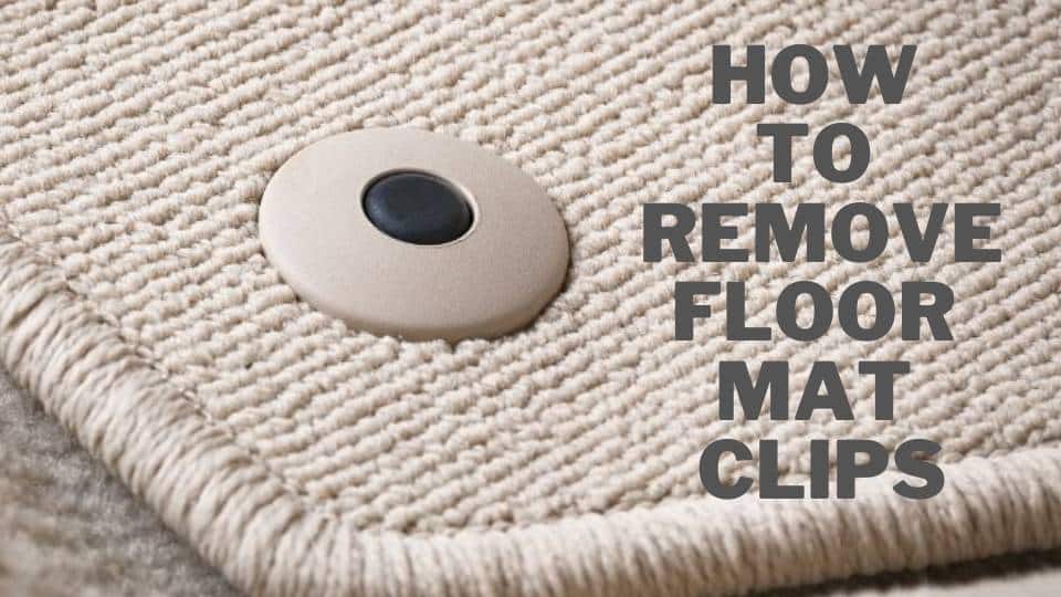 How To Remove Floor Mat Clips or Anchors? MatLiner