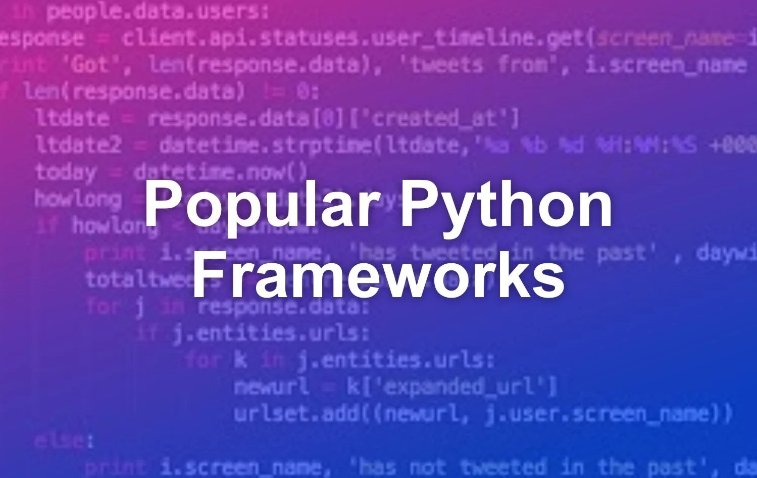 4 Popular Python Frameworks Matob R