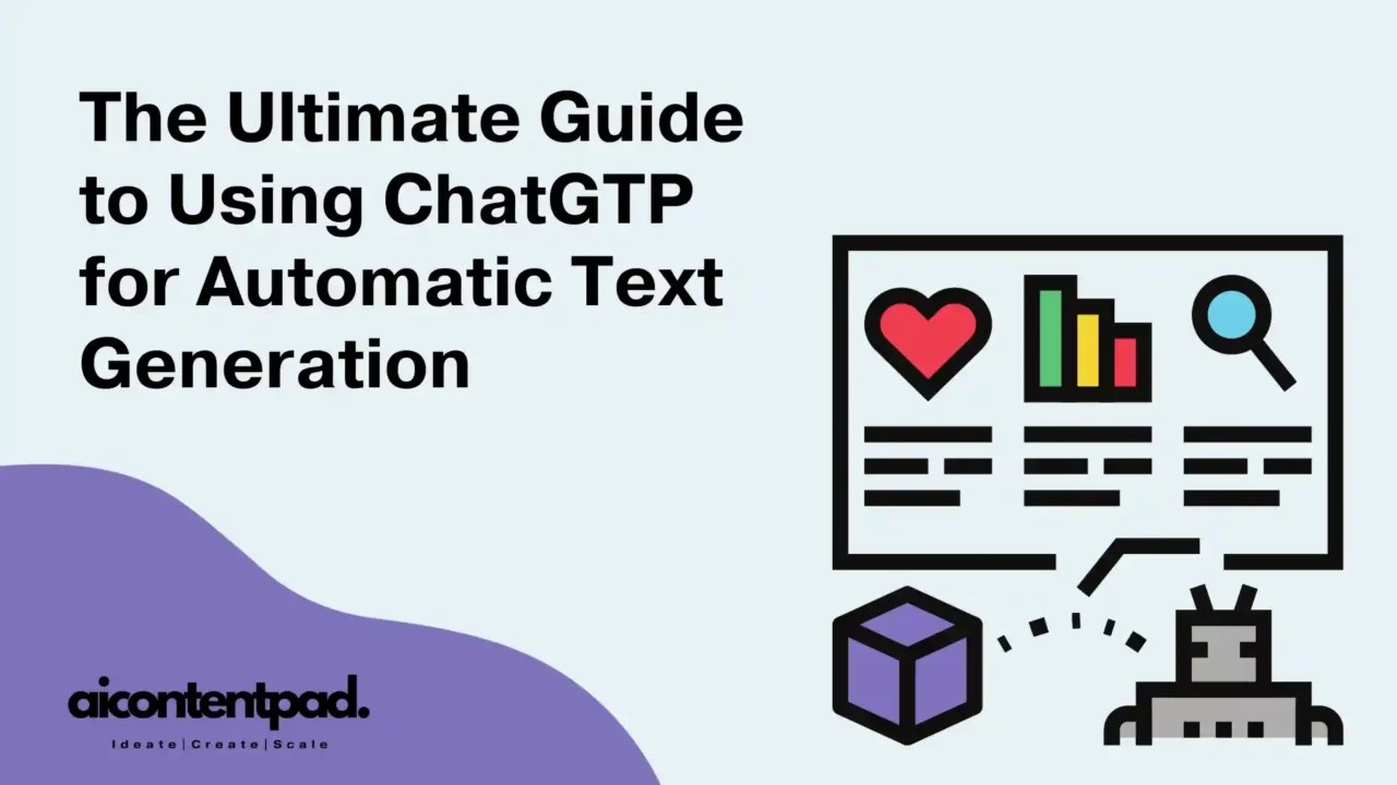 The Ultimate Guide to Using ChatGTP for Automatic Text Generation AI