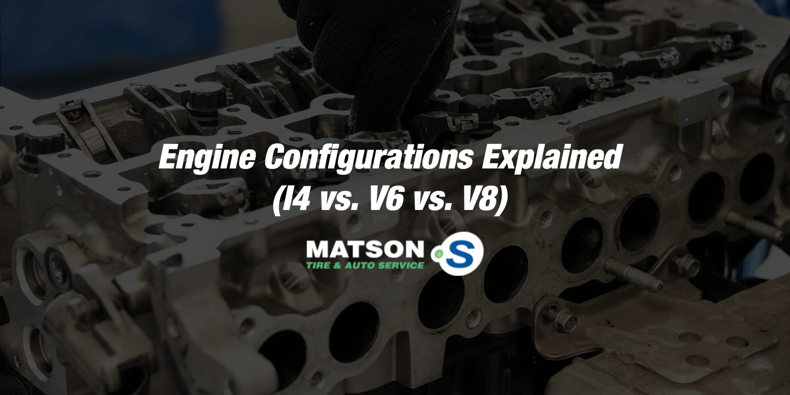 Engine Configurations Explained (I4 vs. V6 vs. V8) - Matson Point S