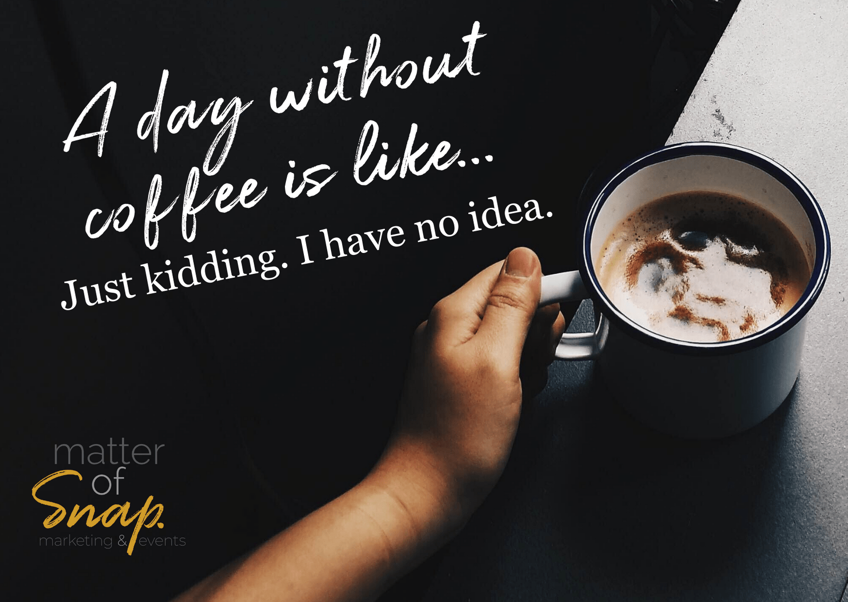 Everyone loves a freebie Matter of Snap Marketing & Events