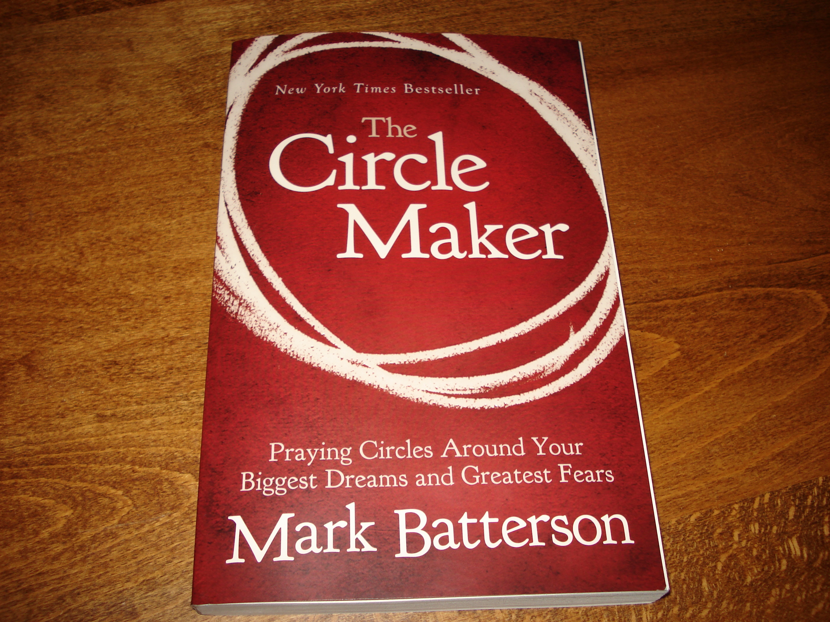 The Circle Maker Praying Circles Around Your Biggest Dreams and