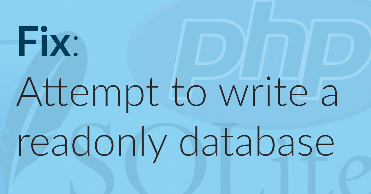 Fix the SQLite "attempt to write a readonly database" error Matthew