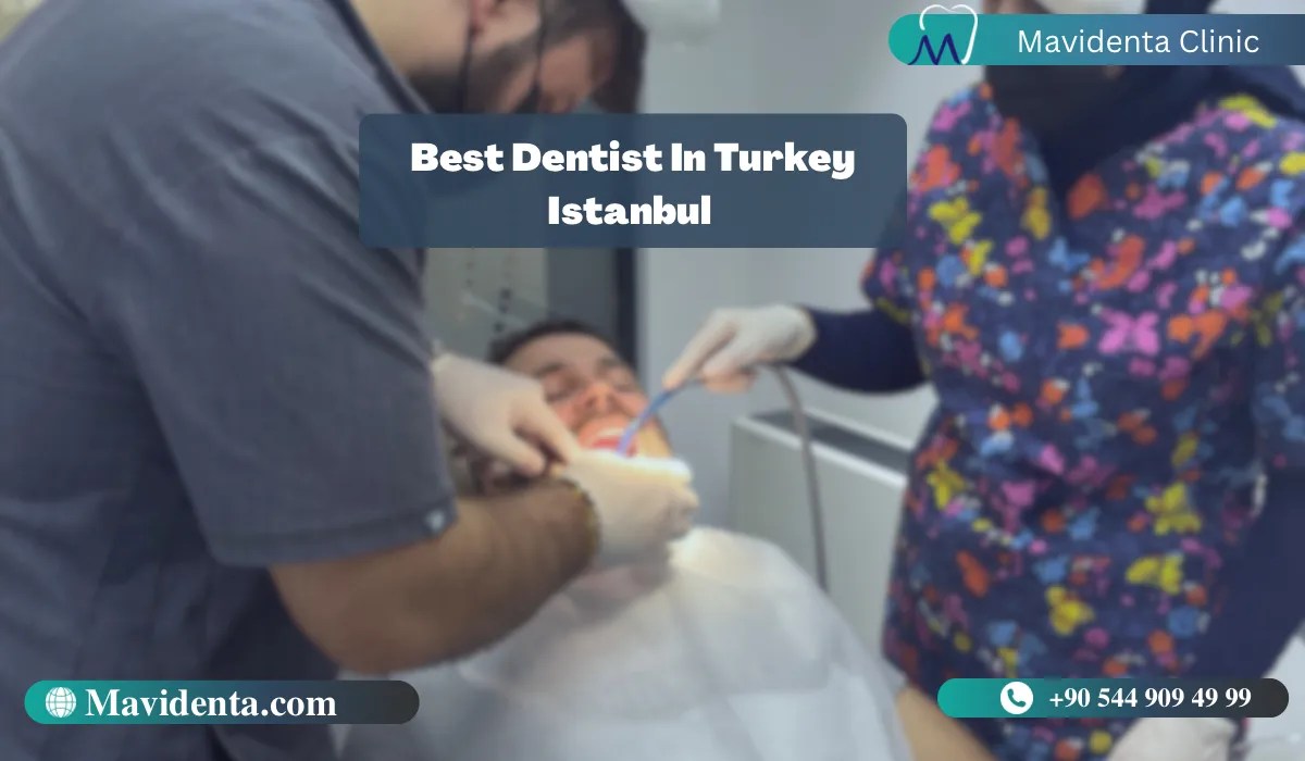 Best Dentist In Turkey Istanbul For Exceptional Dental Care