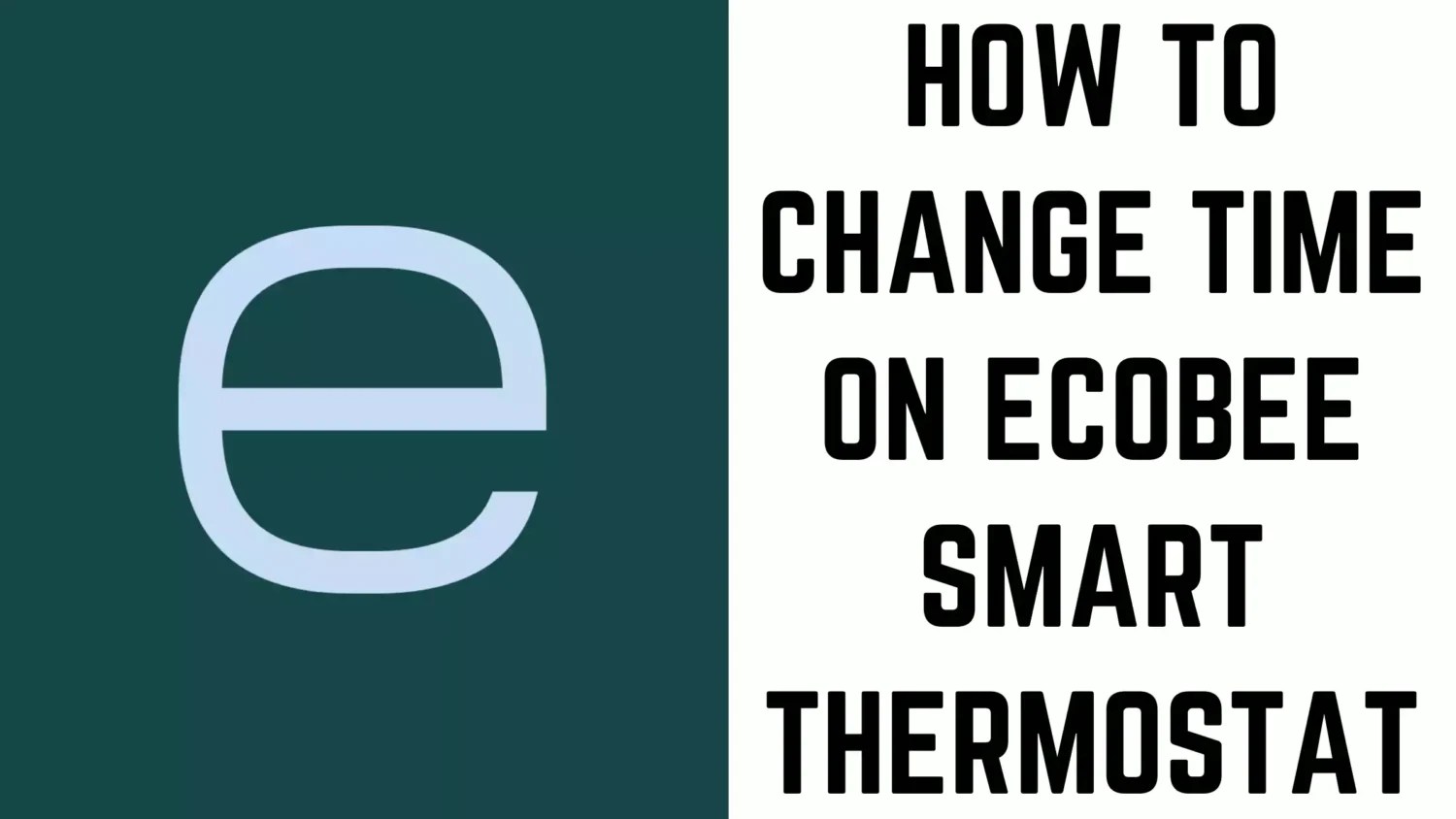 How to Change Time on Ecobee Smart Thermostat