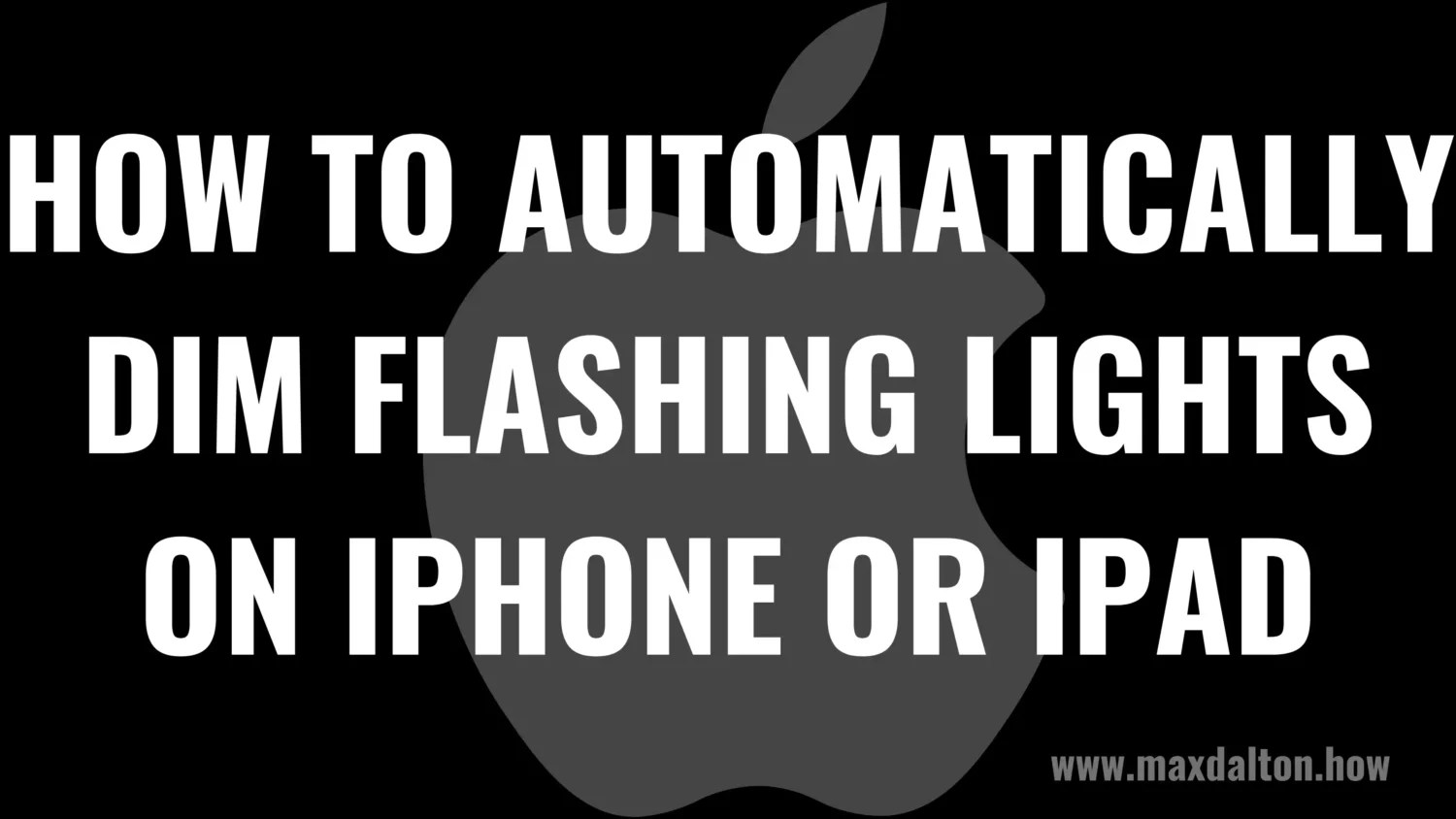 How to Automatically Dim Flashing Lights on iPhone or iPad