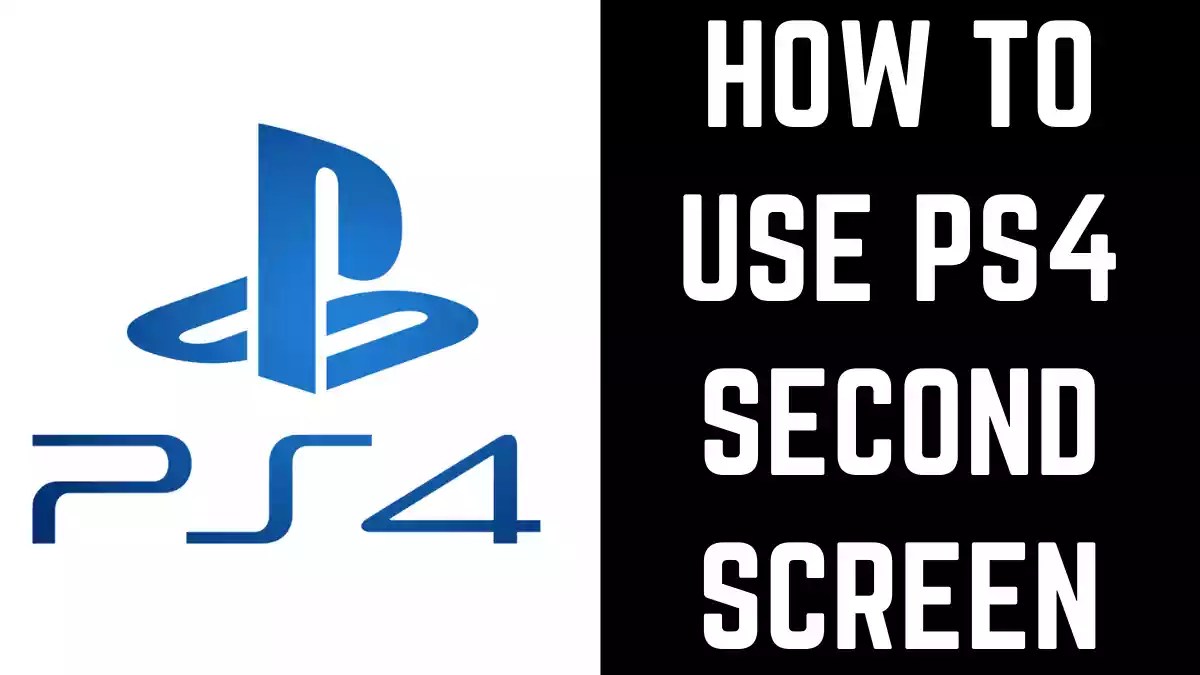 How to Use PS4 Second Screen