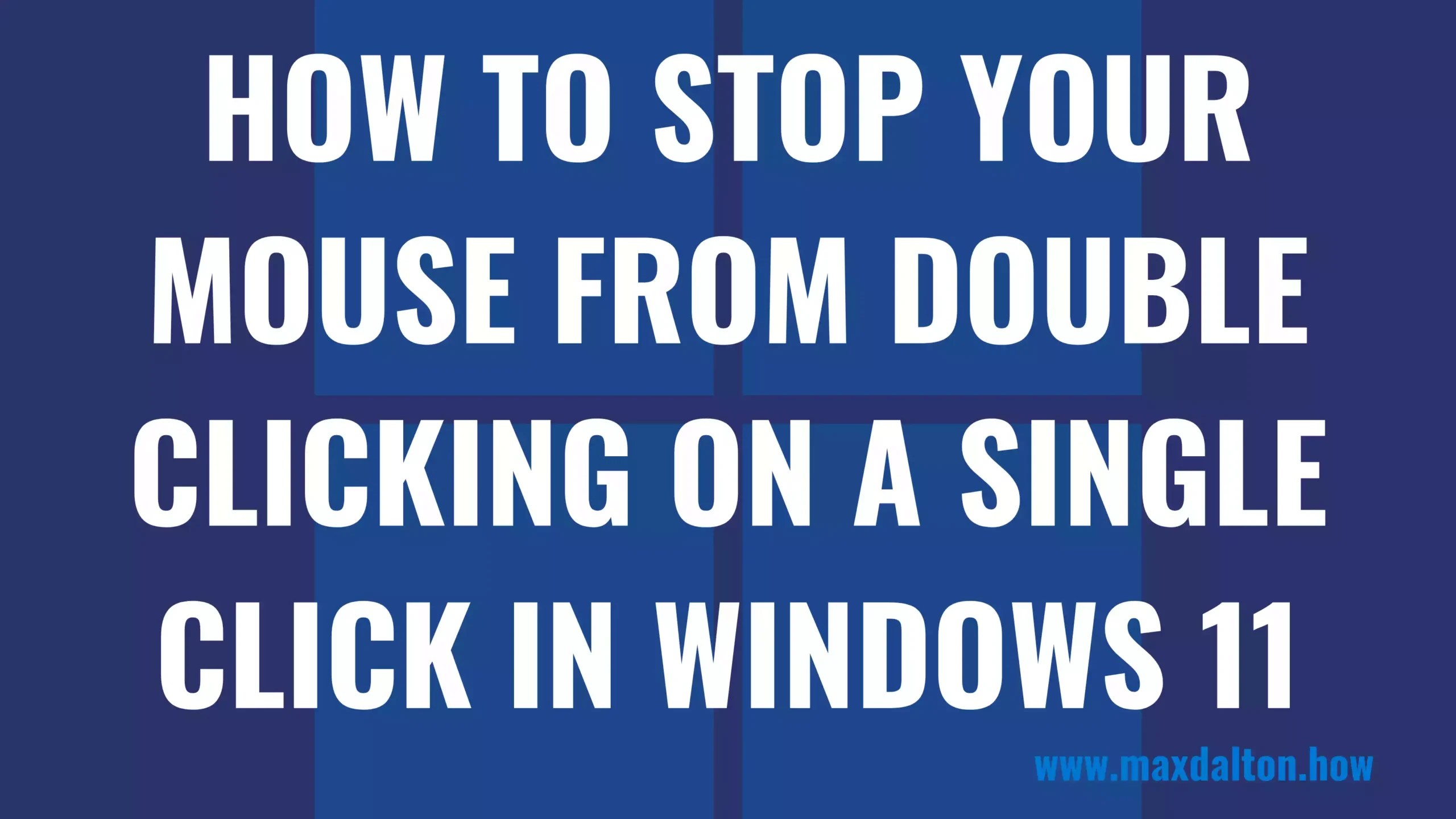 How to Stop Your Mouse from Double Clicking on a Single Click in Windows 11