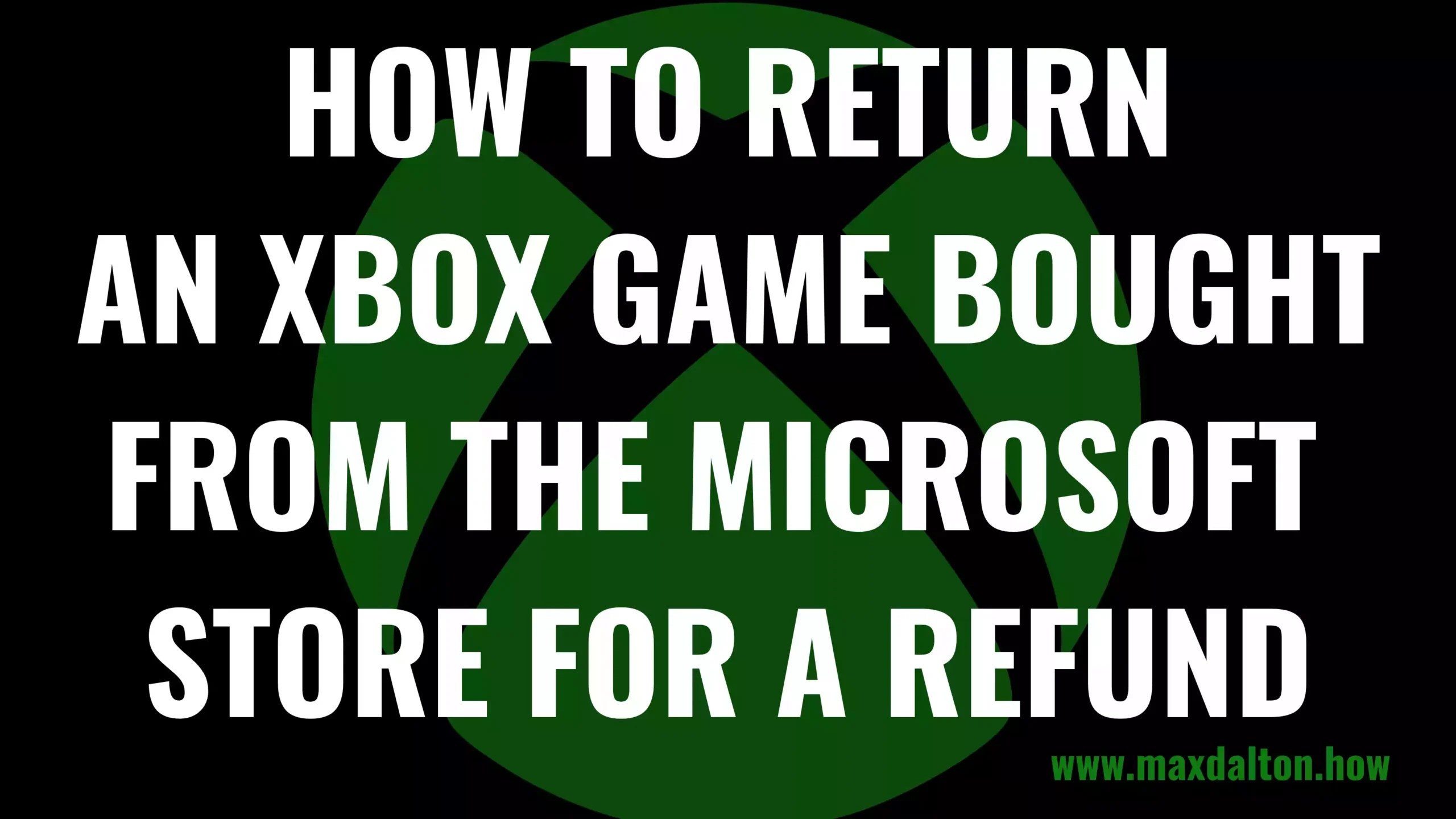 How to Return an Xbox Game Bought from the Microsoft Store for a Refund