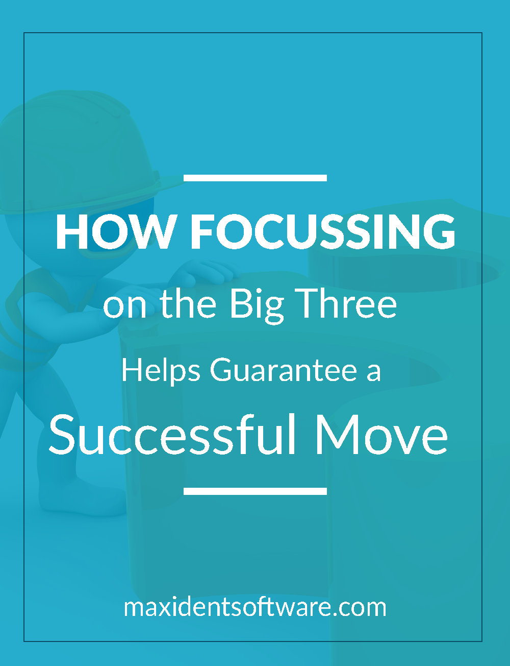 How Focussing on the Big Three Helps Guarantee a Successful Move