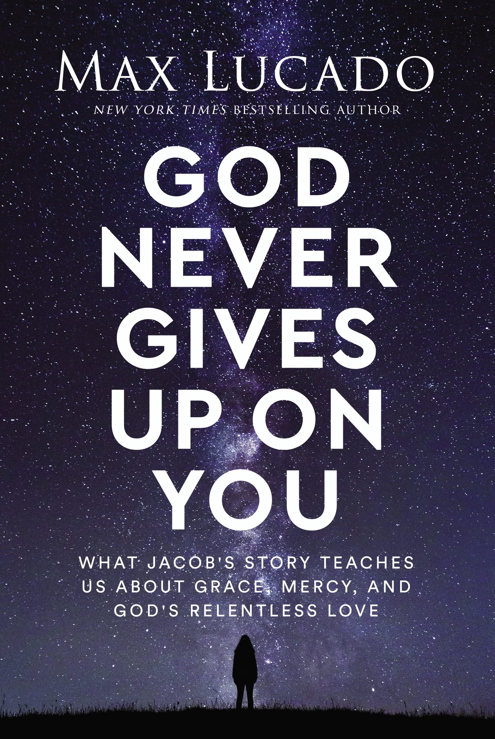 God Never Gives Up on You Max Lucado