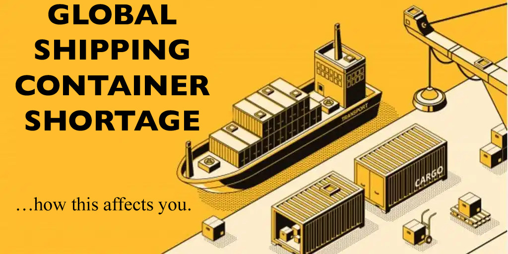 Shortage of Shipping Containers Worldwide Maxwell Investments Group