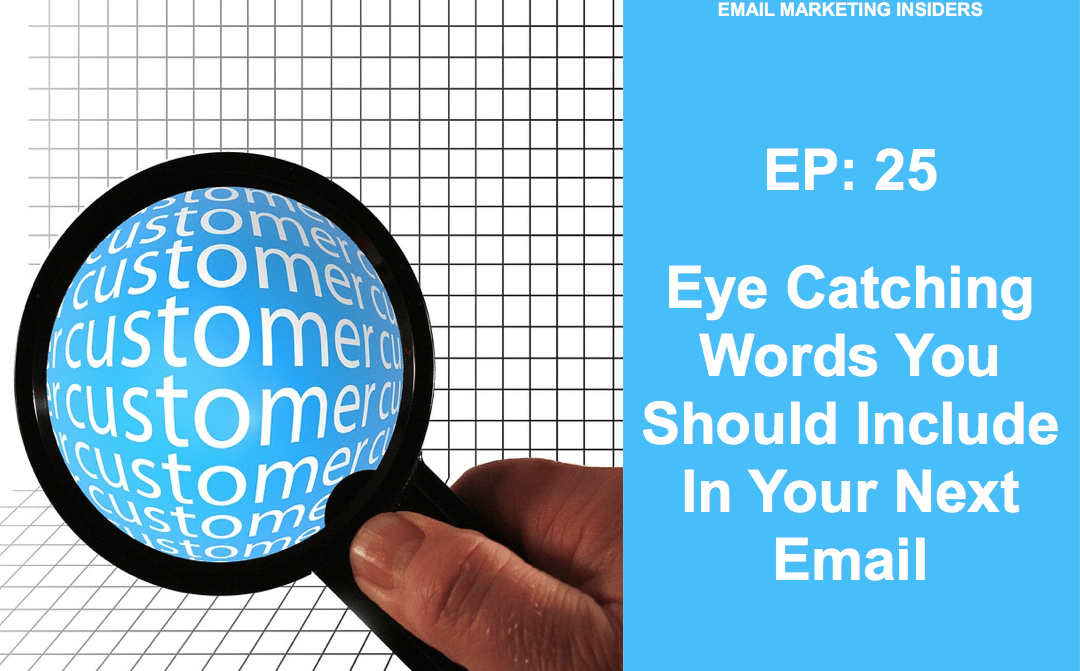 EP 25 7 Eye Catching Words You Should Include In Your Next Email
