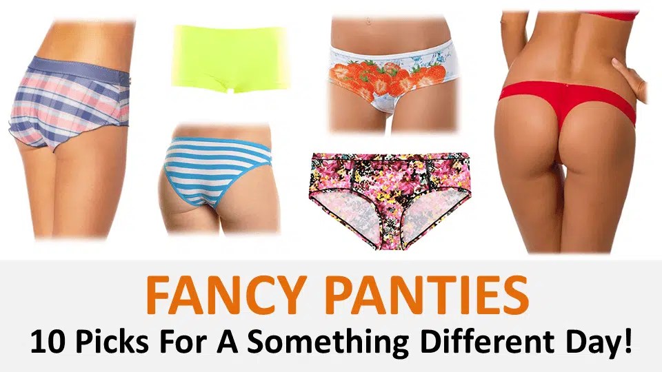 Fancy Panties A Something Different Day Top 10 Maybe This Pair