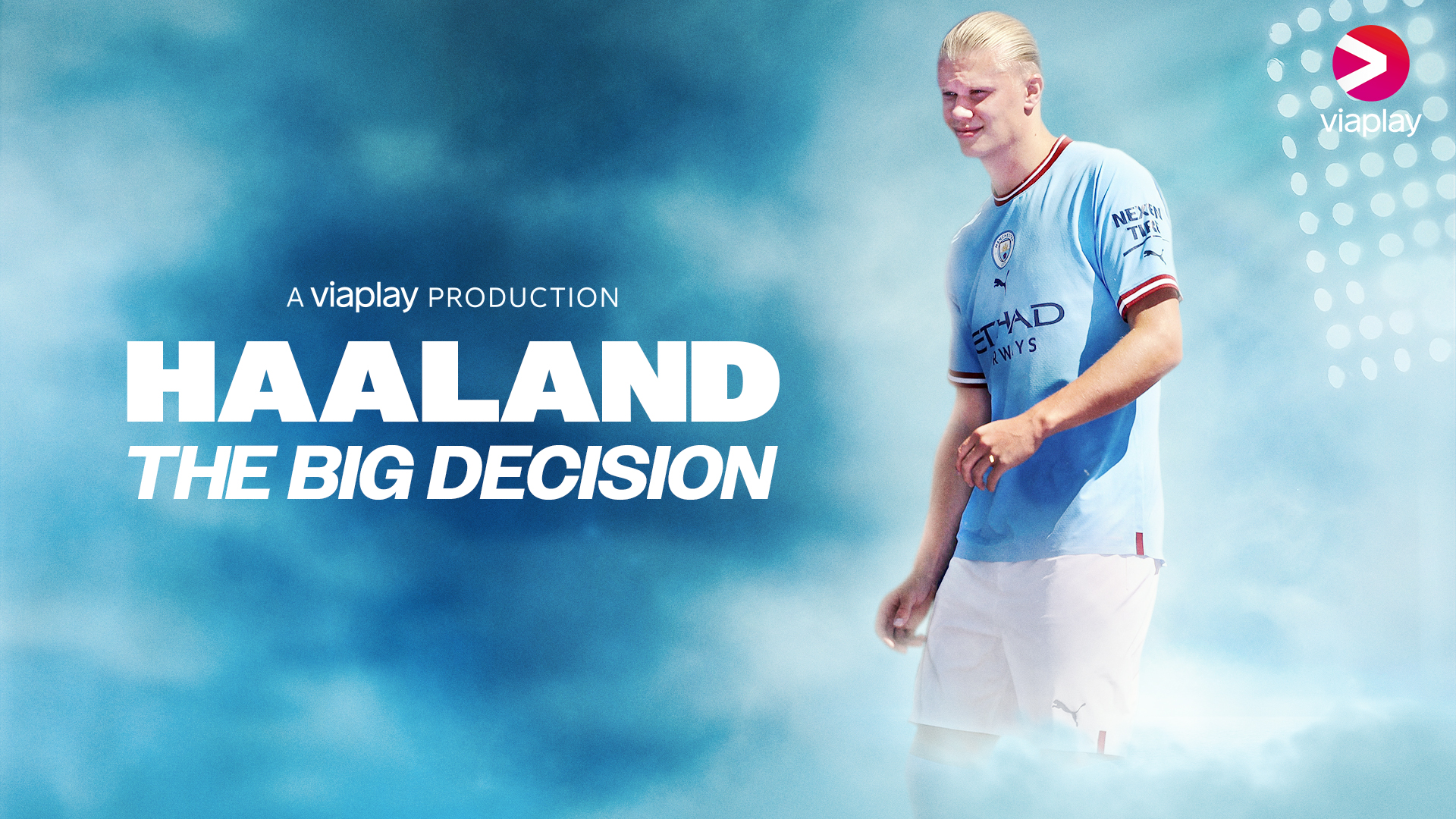 Haaland The Big Decision Viaplay Group