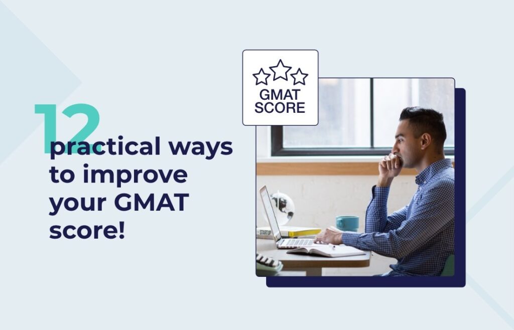 Twelve practical ways to improve your GMAT score! MBA & Beyond