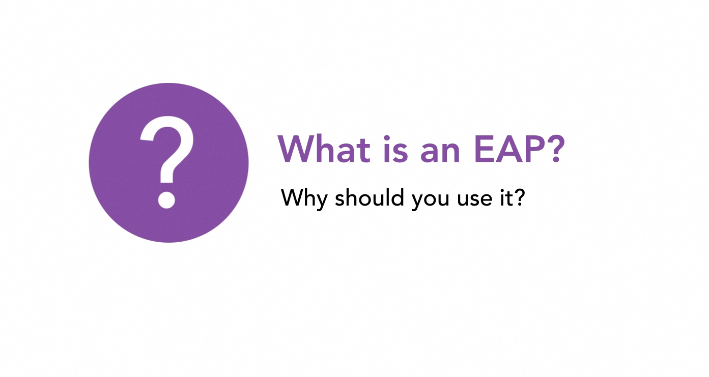 What is an EAP (FAQs)