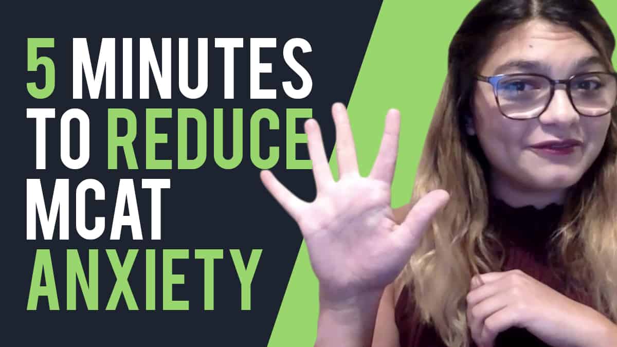 5 Minute Techniques To Reduce MCAT Anxiety While Studying