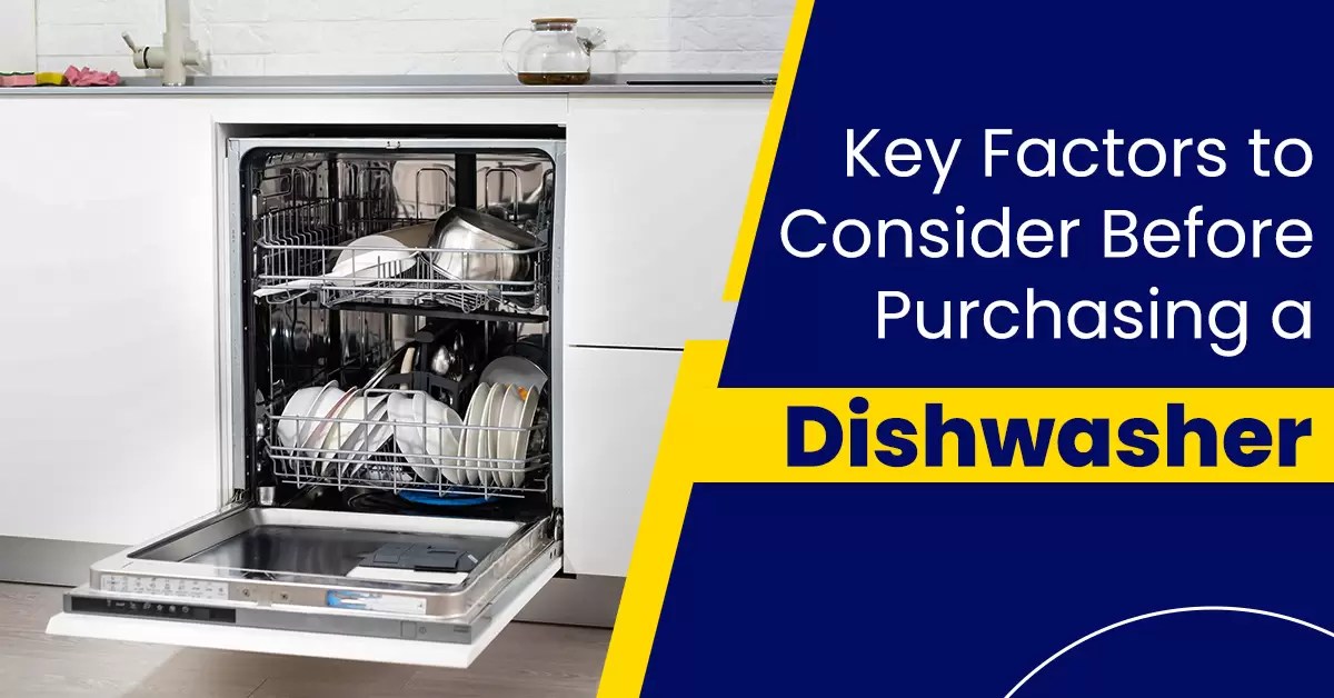 Key Factors To Consider Before Purchasing A Dishwasher McCoy Mart