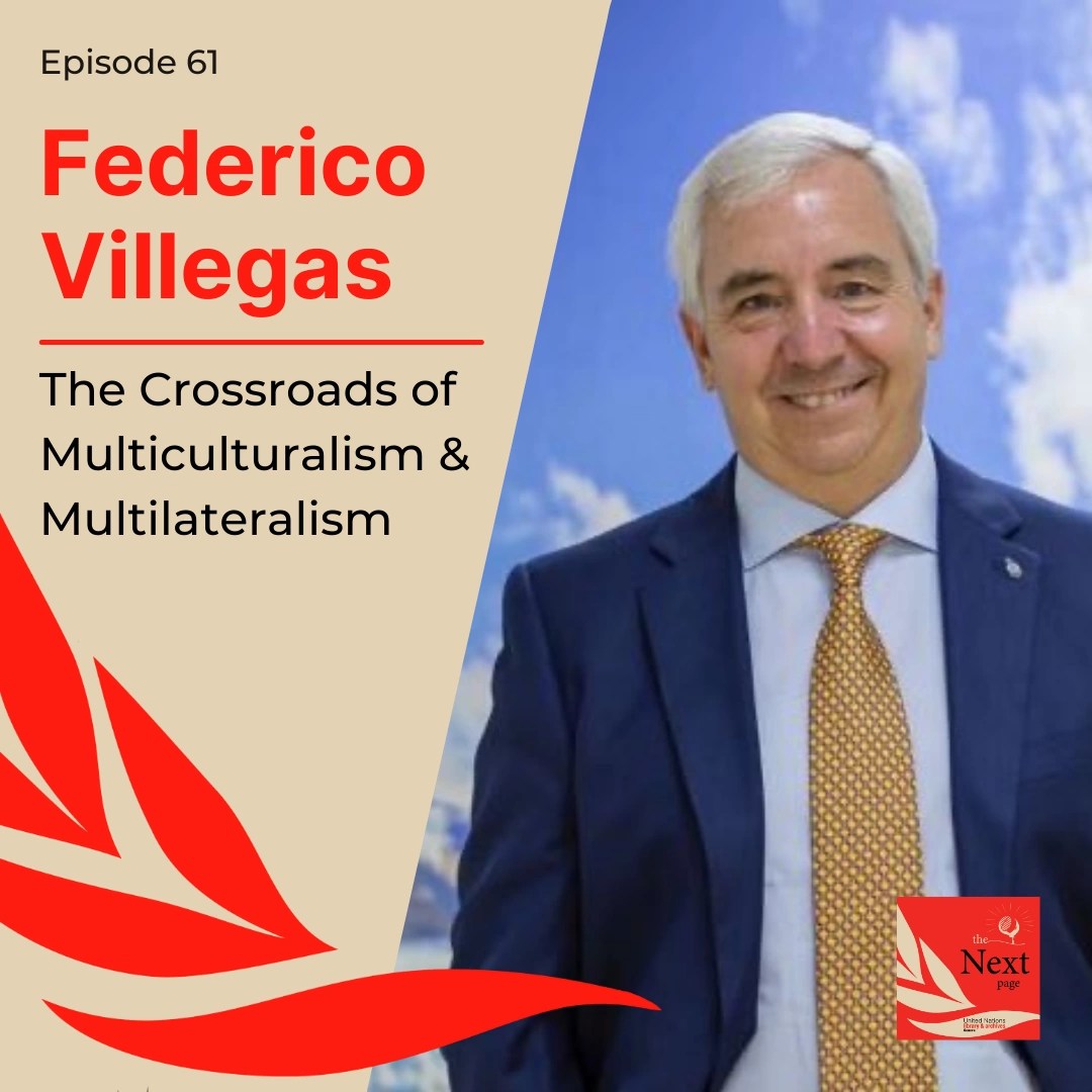 The Crossroads of Multiculturalism & Multilateralism with Ambassador Federico Villegas of