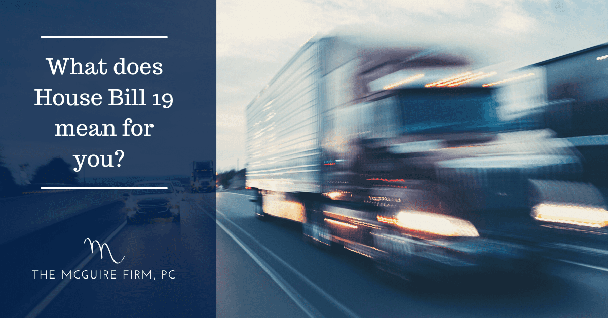 What does House Bill 19 mean for you? The McGuire Firm