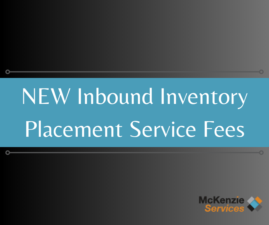 NEW Inbound Inventory Placement Service Fees McKenzie Services
