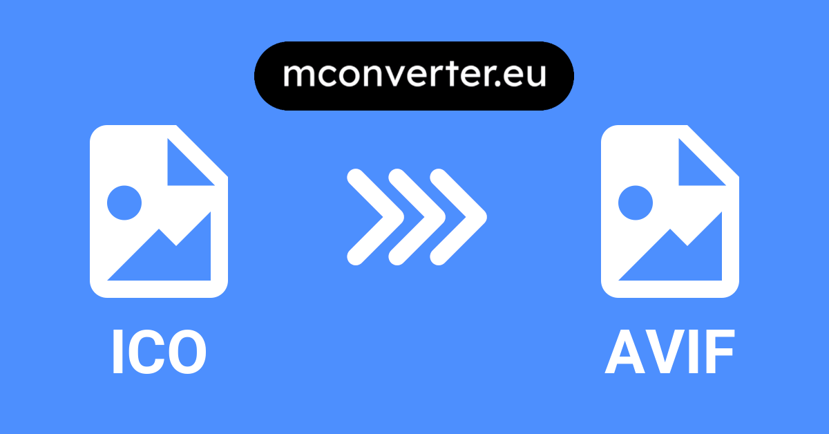 ICO to AVIF Converter Free, Secure, Online MConverter 🆓