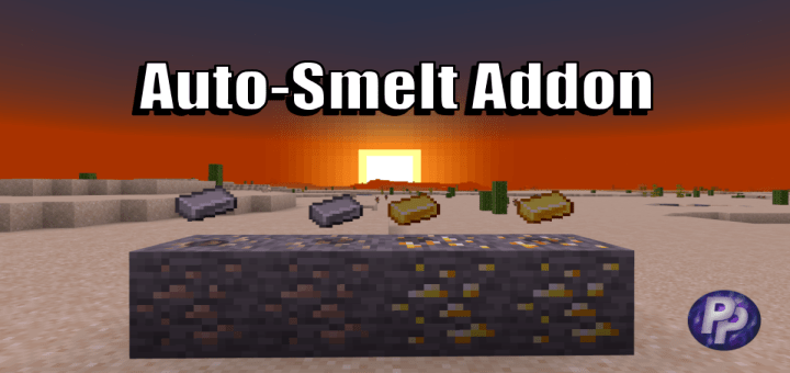 AutoSmelt Addon! Minecraft PE Mods & Addons