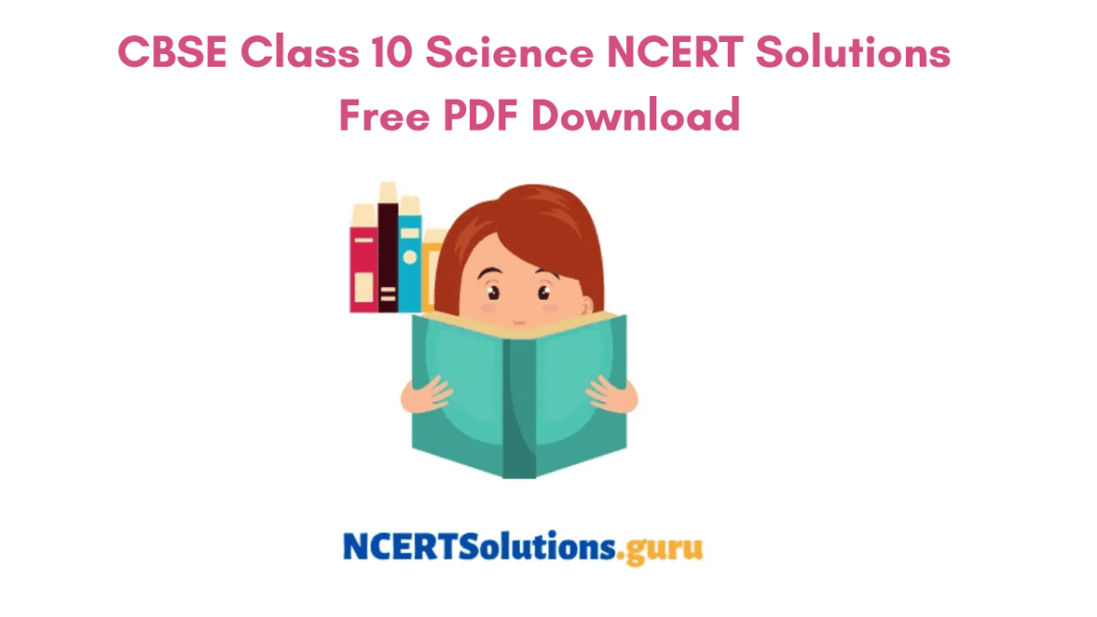 Class 10 Science NCERT Solutions