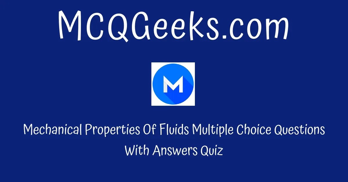 MCQ Questions for Class 11 Physics Mechanical Properties Of Fluids Quiz