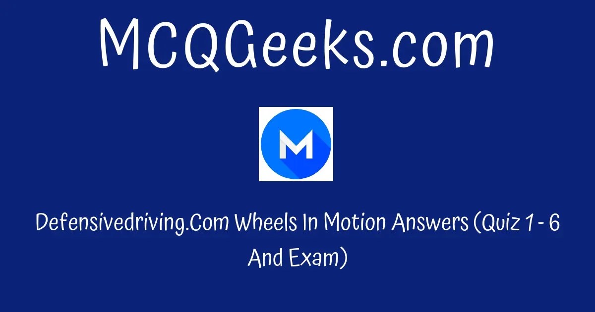 Wheels In Motion Answers (Quiz 1 6 And Exam