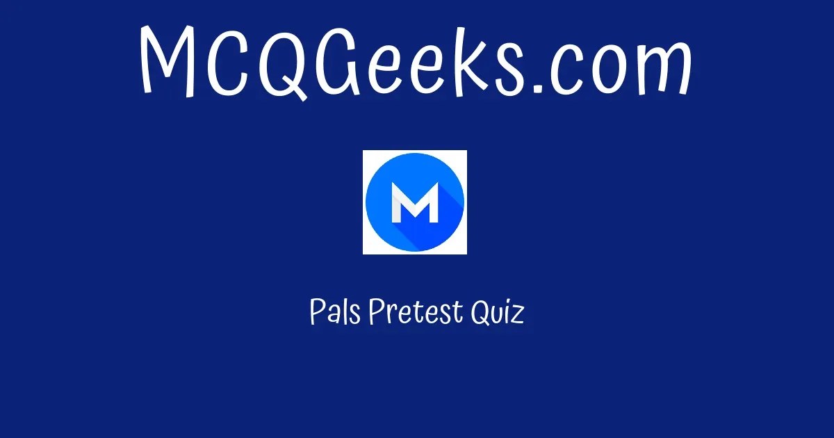 Pals Pretest Quiz - MCQGeeks.com
