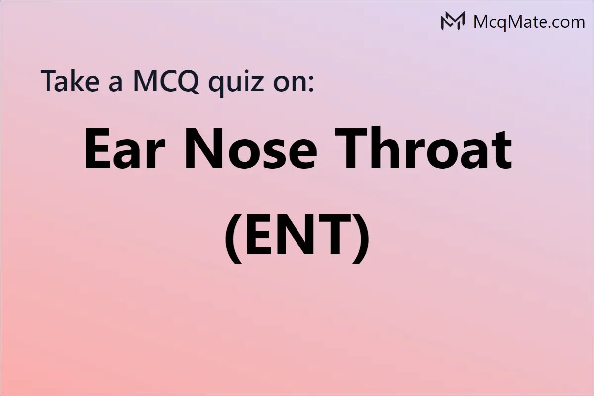 Ear Nose Throat (ENT) online practice test