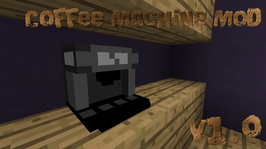 The Coffee Machine Mod v1.0 MCreator