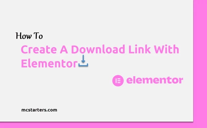 Best Way To Create A Download Link With Elementor 2022