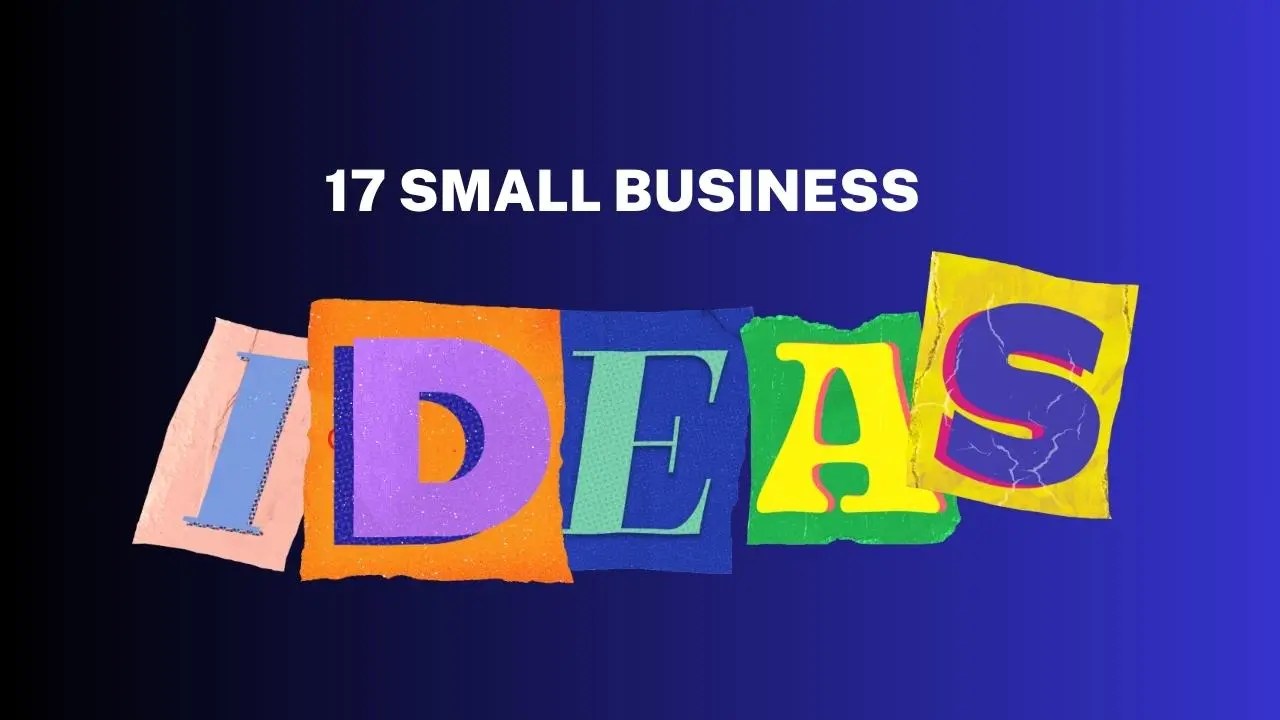 17 Small Business Ideas To Start Your Guide To Entrepreneurship