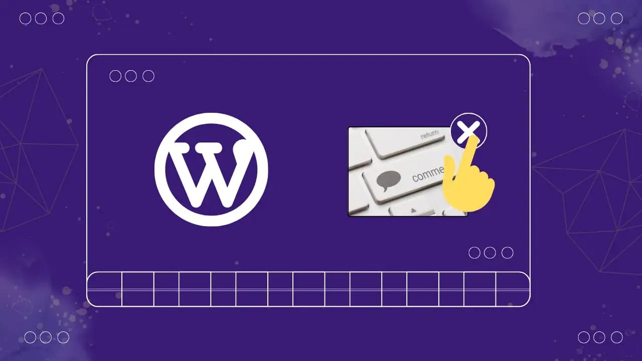 How To Disable Comments In WordPress? 3 Easy Methods Explained