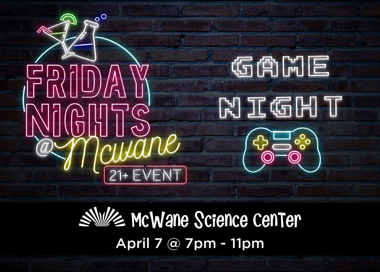 Friday Night at McWane Game Night McWane Science Center
