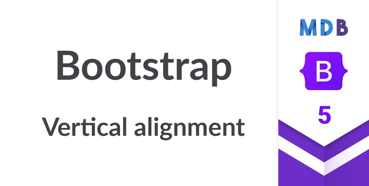 Vue Vertical alignment examples & tutorial. Bootstrap & Material Design