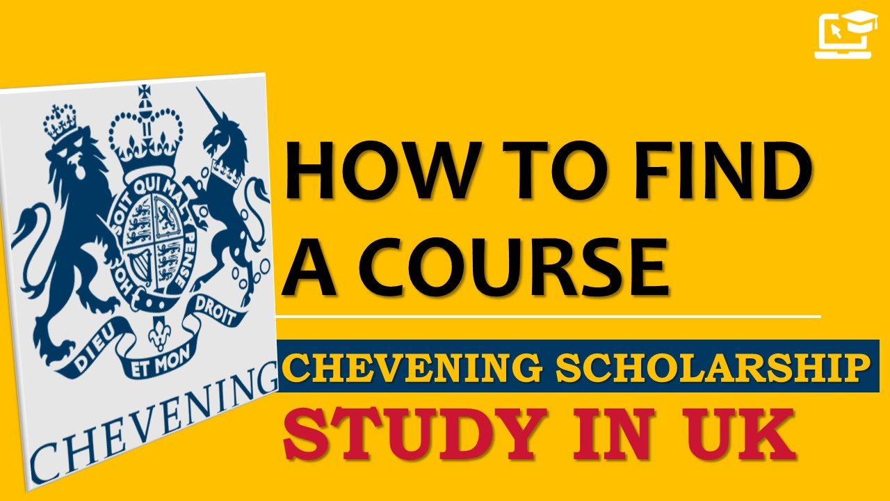 CHEVENING SCHOLARSHIP How to Choose a Course and University? New MD