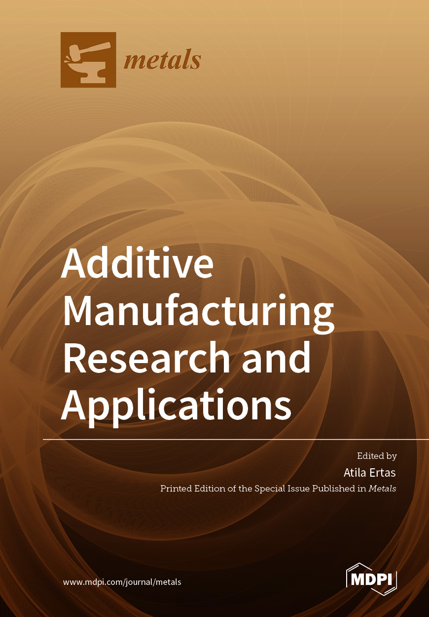 Additive Manufacturing Research and Applications MDPI Books