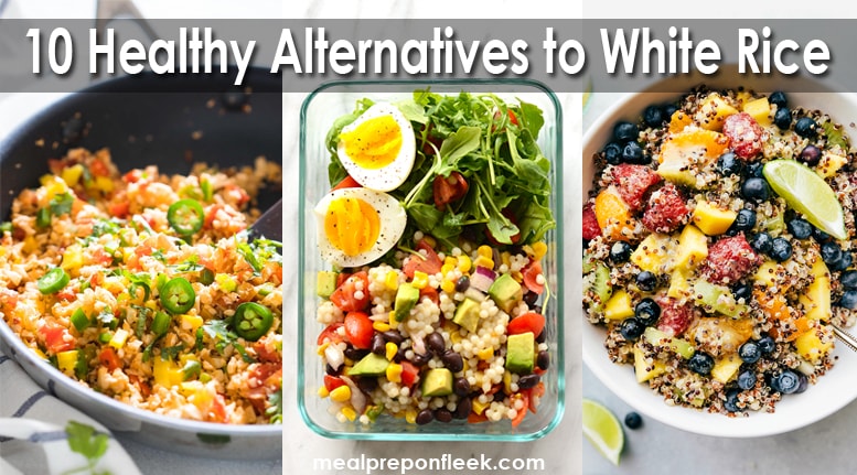 10 Healthy Alternatives To White Rice | Meal Prep On Fleek™