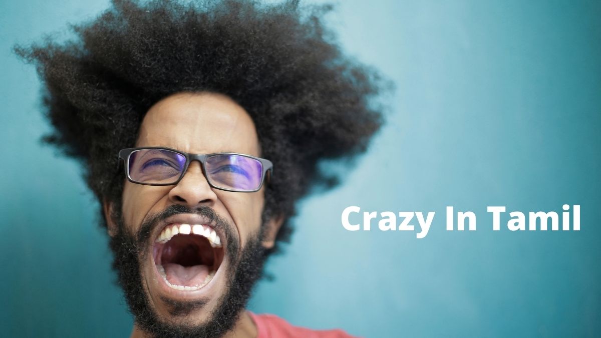 Crazy • சூழ்நிலை விளக்கங்கள்..!