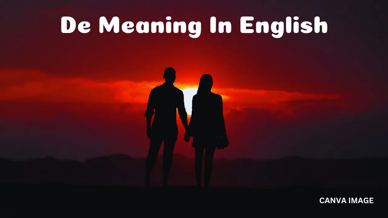 De Meaning In English A Word Full of Love
