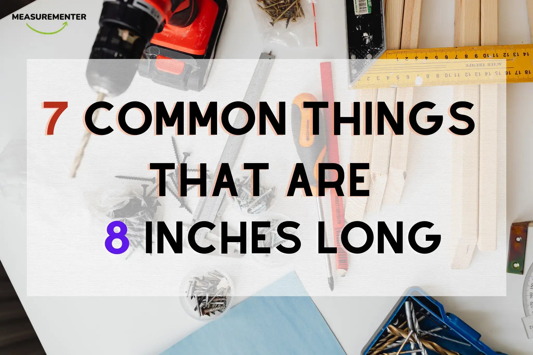 7 Common things that are 8 Inches long | Measurementer