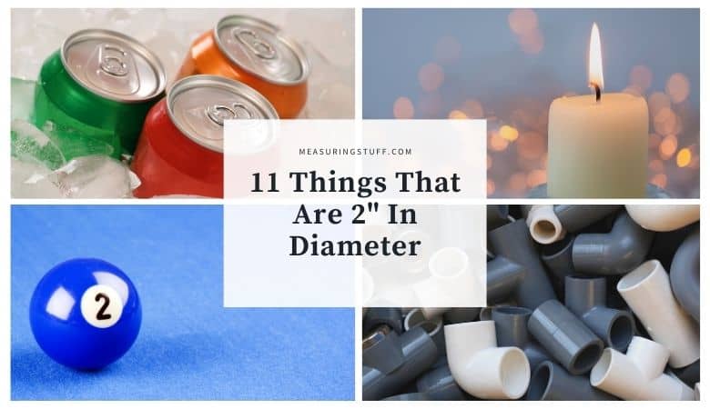 11 Things That Are 2 Inches In Diameter - Measuring Stuff