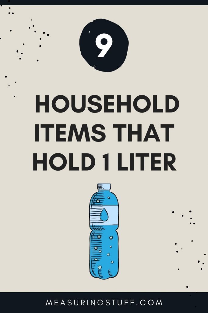9 Household Items That Hold 1 Liter Measuring Stuff