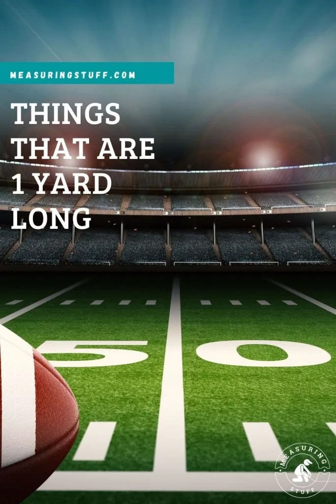 Things That Are 1 Yard Long (9 Examples) Measuring Stuff