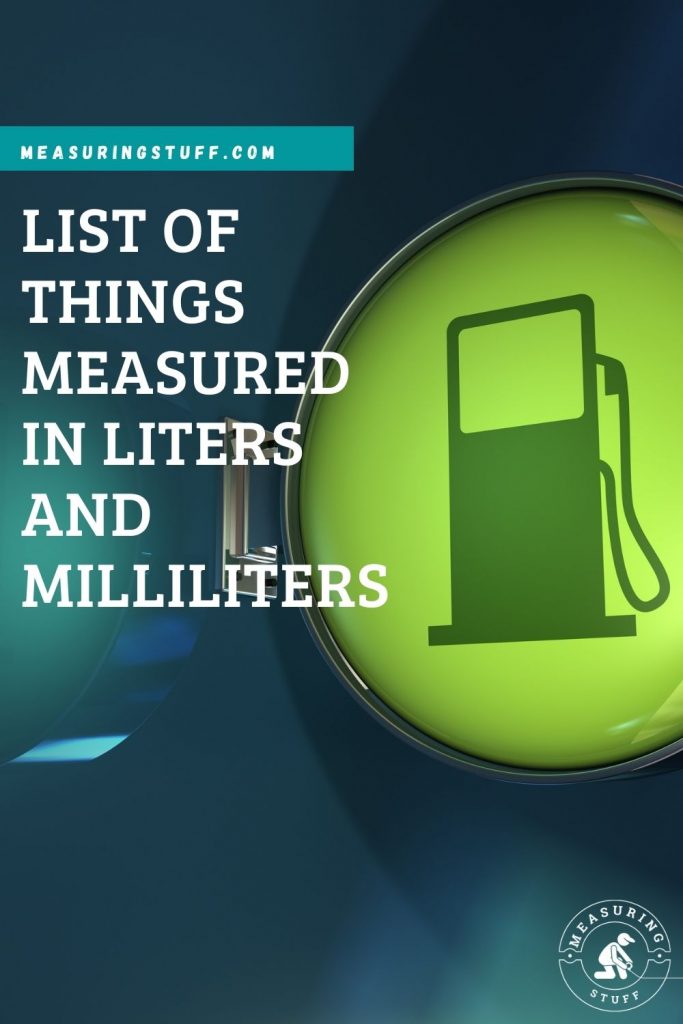 List Of Things Measured In Liters And Milliliters Measuring Stuff